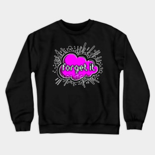 Forgot It - Trendy Gamer - Cute Sarcastic Slang Text - Social Media - 8-Bit Graphic Typography Crewneck Sweatshirt